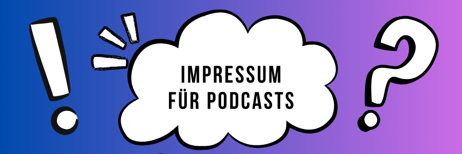 Impressum für Podcasts
